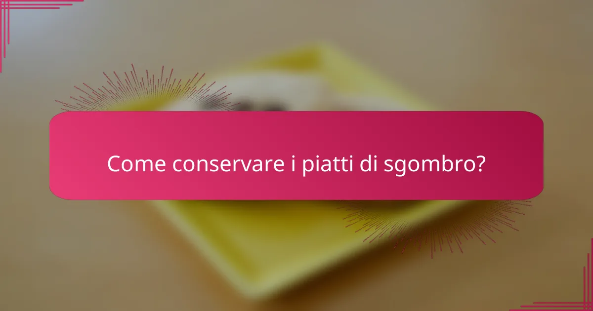 Come conservare i piatti di sgombro?