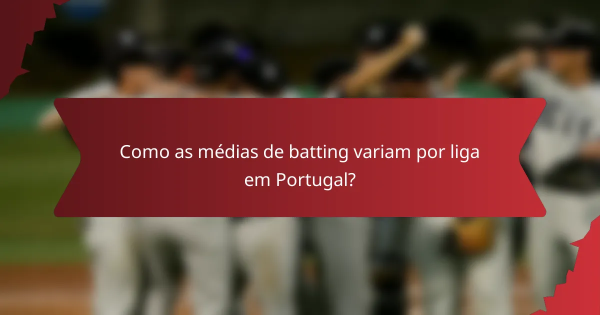 Como as médias de batting variam por liga em Portugal?